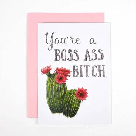 You're a Boss Ass Bitch | Greeting Card